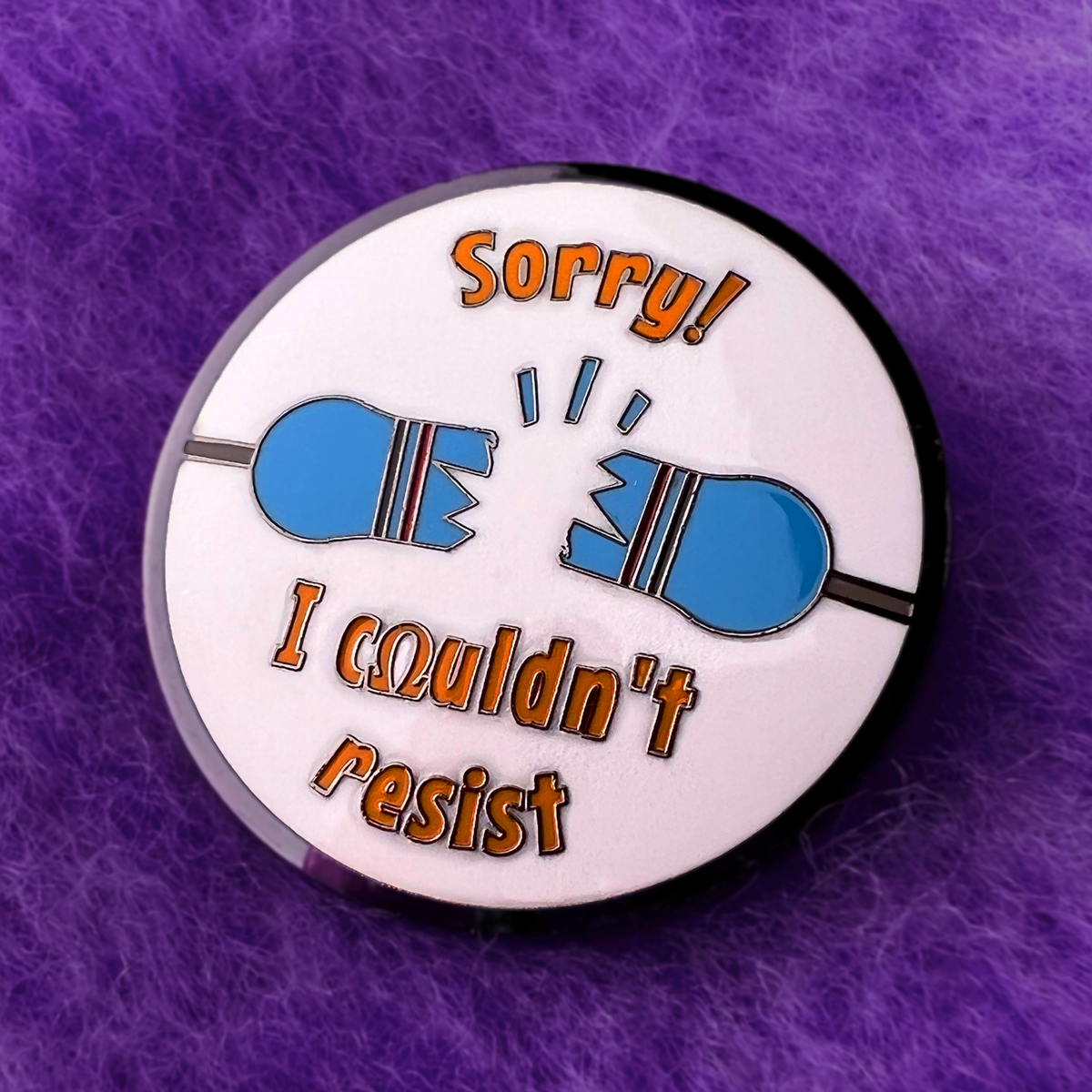 Sorry! I Couldn't Resist - Lapel Pin
