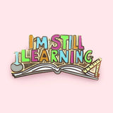 I'm Still Learning Lapel Pin